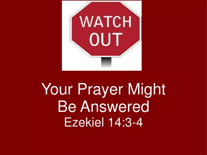 your prayer might be answered ezekiel 14 3 4