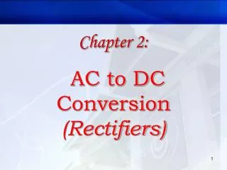 Chapter 2: AC to DC Conversion (Rectifiers)