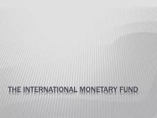 The International monetary fund