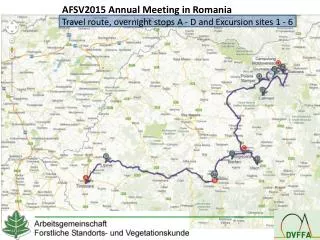 AFSV2015 Annual Meeting in Romania Travel route, overnight stops A - D and Excursion sites 1 - 6