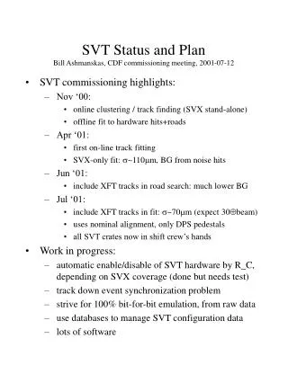 SVT Status and Plan Bill Ashmanskas, CDF commissioning meeting, 2001-07-12