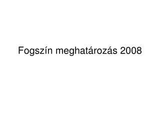 fogsz n meghat roz s 2008
