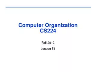 Computer Organization CS224