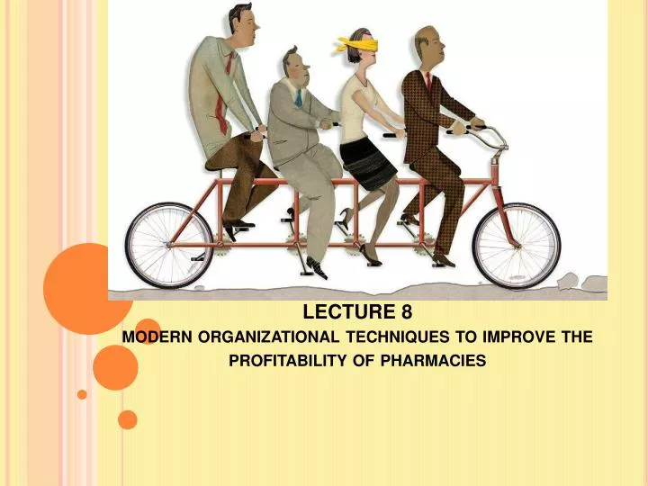 lecture 8 modern organizational techniques to improve the profitability of pharmacies