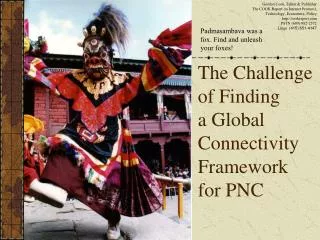 The Challenge of Finding a Global Connectivity Framework for PNC