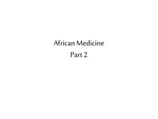 African Medicine Part 2