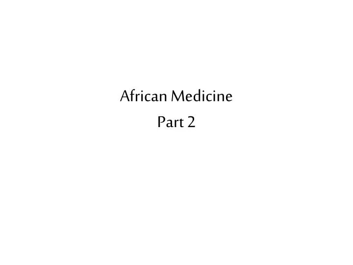 african medicine part 2