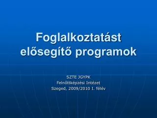 foglalkoztat st el seg t programok