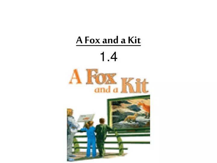 a fox and a kit 1 4