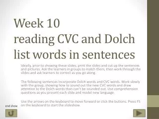 Week 10 reading CVC and Dolch list words in sentences