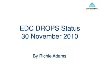 EDC DROPS Status 30 November 2010