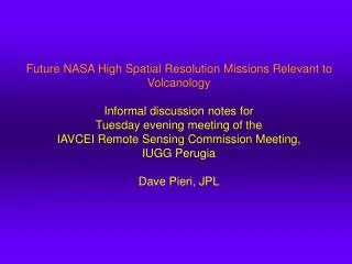 Current NASA High Spatial Resolution Missions Relevant to Volcanology