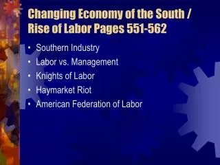 Changing Economy of the South / Rise of Labor Pages 551-562