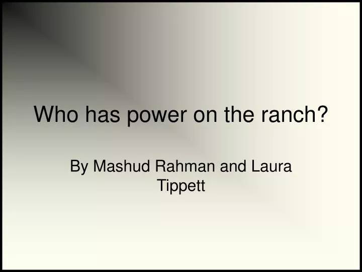 who has power on the ranch