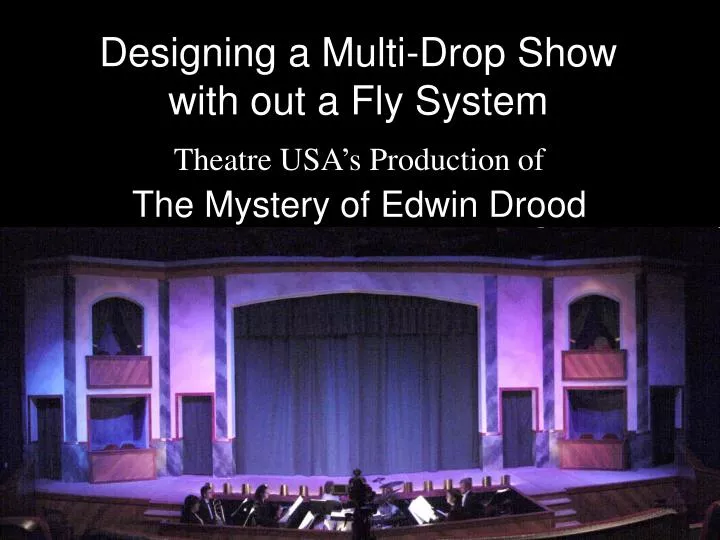 designing a multi drop show with out a fly system