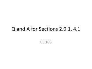 Q and A for Sections 2.9.1, 4.1