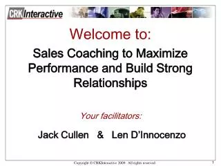 Welcome to: Sales Coaching to Maximize Performance and Build Strong Relationships