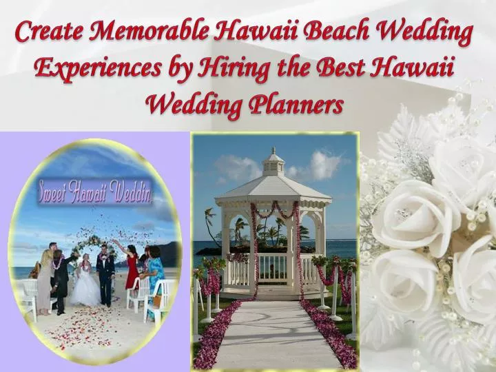 create memorable hawaii beach wedding experiences by hiring the best hawaii wedding planners