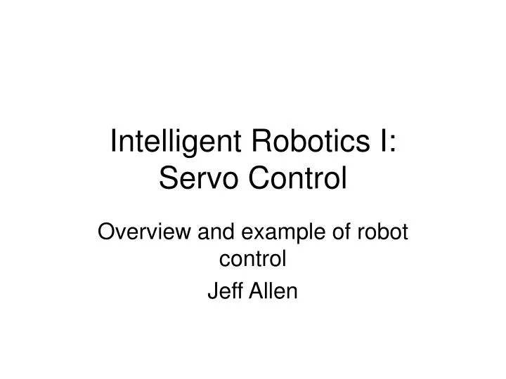 intelligent robotics i servo control