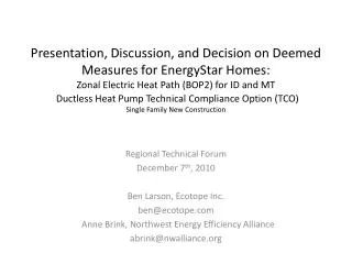 Regional Technical Forum December 7 th , 2010 Ben Larson, Ecotope Inc. ben@ecotope