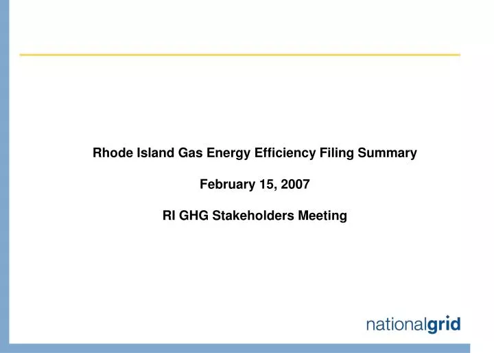rhode island gas energy efficiency filing summary february 15 2007 ri ghg stakeholders meeting