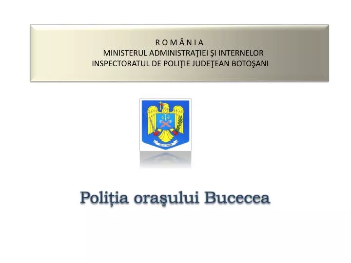 r o m n i a ministerul administra iei i internelor inspectoratul de poli ie jude ean boto ani