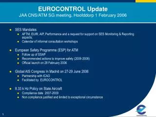 EUROCONTROL Update JAA CNS/ATM SG meeting, Hoofddorp 1 February 2006