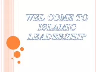 WEL COME TO ISLAMIC LEADERSHIP