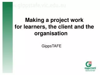 Making a project work for learners, the client and the organisation