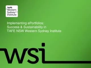 Implementing ePortfolios: Success &amp; Sustainability in TAFE NSW Western Sydney Institute