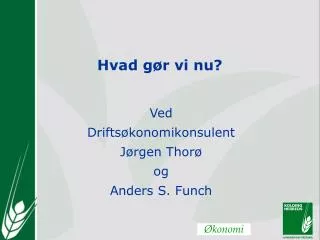 hvad g r vi nu