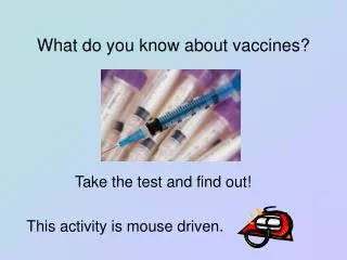 What do you know about vaccines?