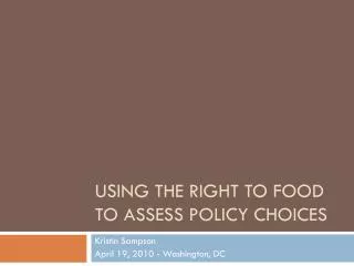 Using the Right to food to ASSESS policy choices