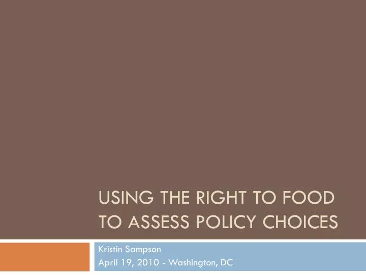 using the right to food to assess policy choices