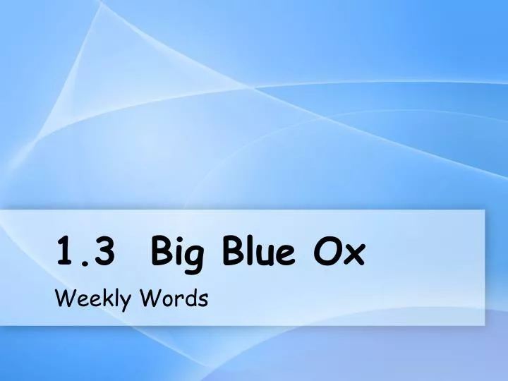 1 3 big blue ox