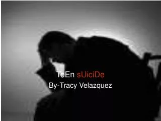 TeEn sUiciDe By-Tracy Velazquez
