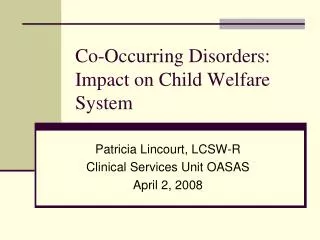 Co-Occurring Disorders: Impact on Child Welfare System