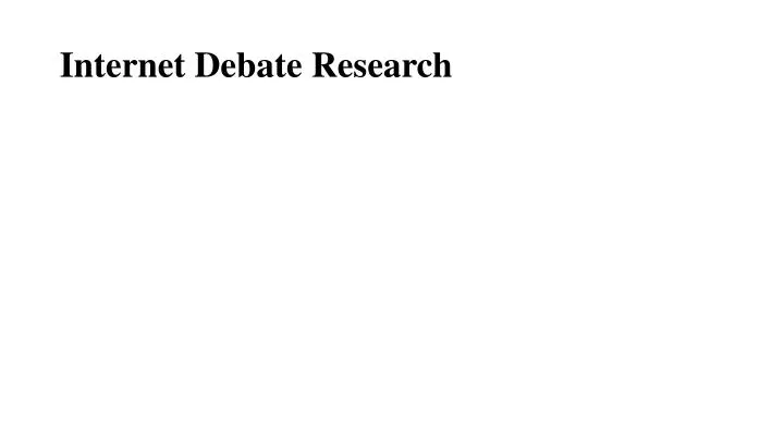internet debate research