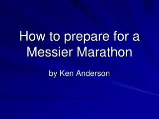 How to prepare for a Messier Marathon