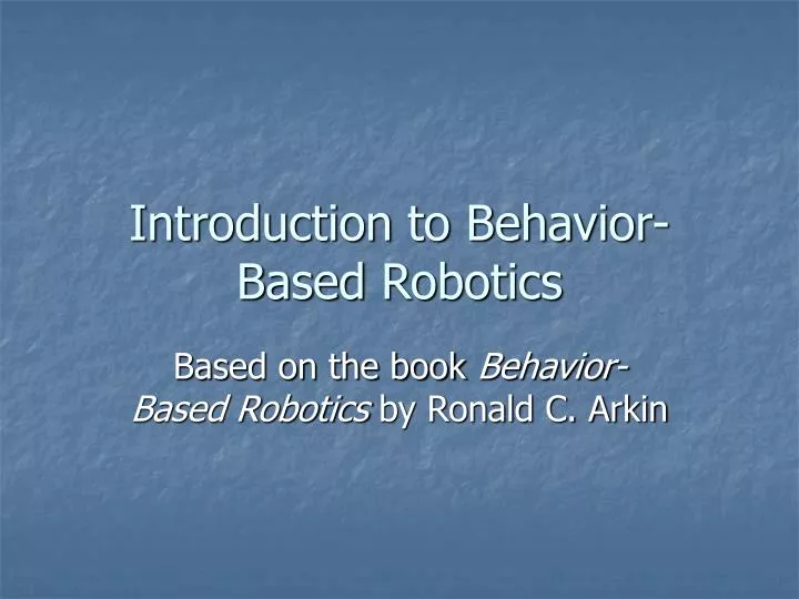 introduction to behavior based robotics