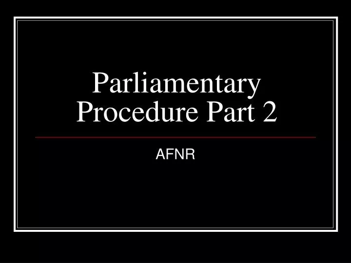 parliamentary procedure part 2