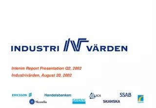 Interim Report Presentation Q2, 2002 Industrivärden, August 20, 2002