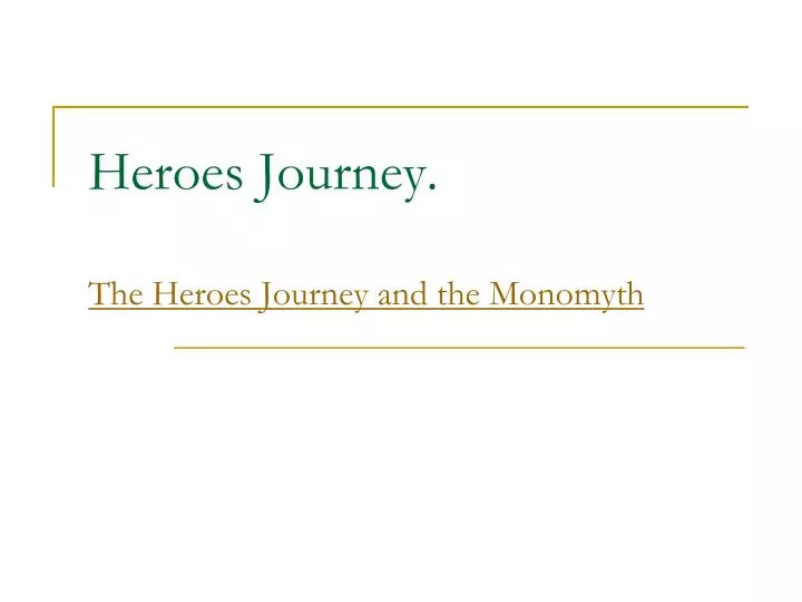 heroes journey the heroes journey and the monomyth