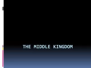 The Middle Kingdom