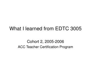 What I learned from EDTC 3005