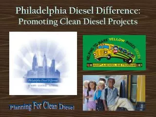 Philadelphia Diesel Difference: Promoting Clean Diesel Projects