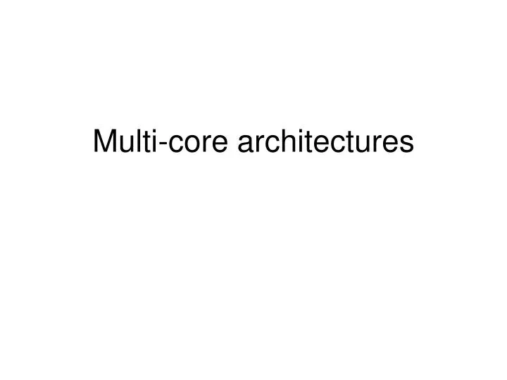multi core architectures