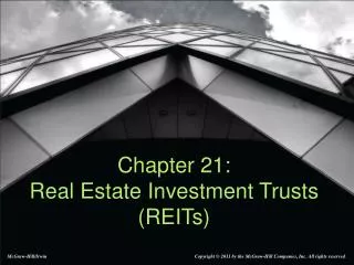 Chapter 21: Real Estate Investment Trusts (REITs)