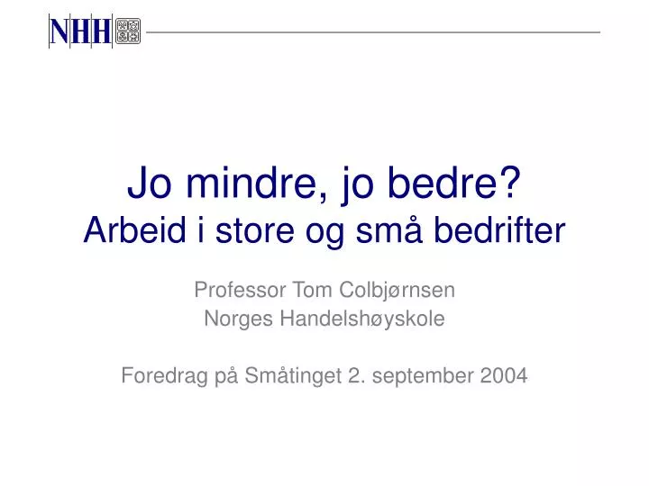 jo mindre jo bedre arbeid i store og sm bedrifter