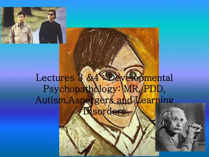 lectures 3 4 developmental psychopathology mr pdd autism aspergers and learning disorders
